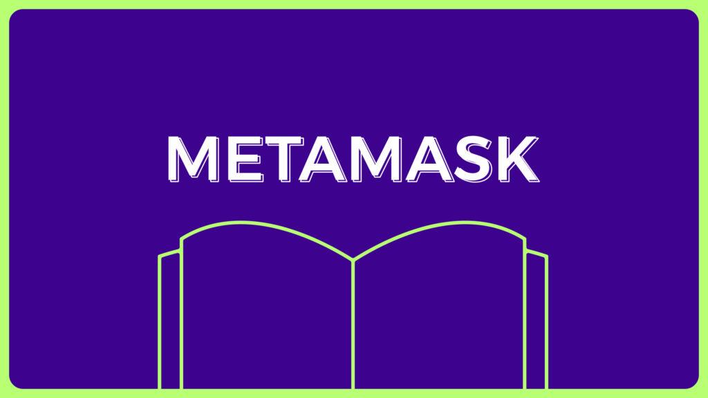 Metamask Nedir? Nasıl Kullanılır?